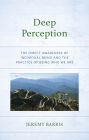 Deep Perception: The Direct Awareness of Individual Being and the Practice of Being Who We Are