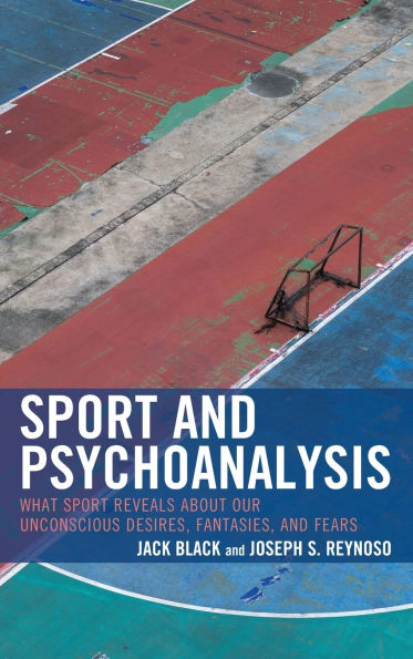 Sport and Psychoanalysis: What Reveals about Our Unconscious Desires, Fantasies, Fears