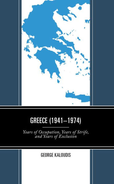 Greece (1941-1974): Years of Occupation, Strife, and Exclusion