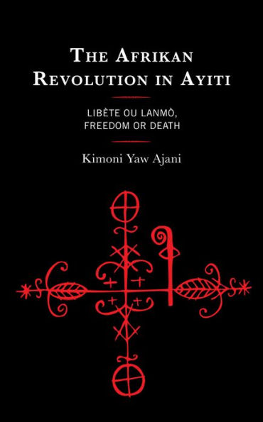 The Afrikan Revolution Ayiti: Libète ou Lanmò, Freedom or Death