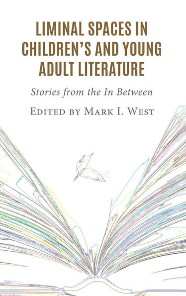 Liminal Spaces Children's and Young Adult Literature: Stories from the Between