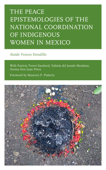 the Peace Epistemologies of National Coordination Indigenous Women Mexico