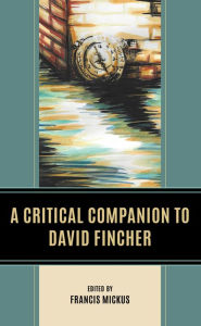 Title: A Critical Companion to David Fincher, Author: Francis Mickus