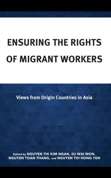 Ensuring the Rights of Migrant Workers: Views from Origin Countries in Asia