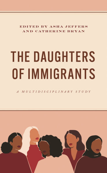 The Daughters of Immigrants: A Multidisciplinary Study