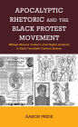 Apocalyptic Rhetoric and the Black Protest Movement: William Monroe Trotter's Civil Rights Activism in Early Twentieth-Century Boston