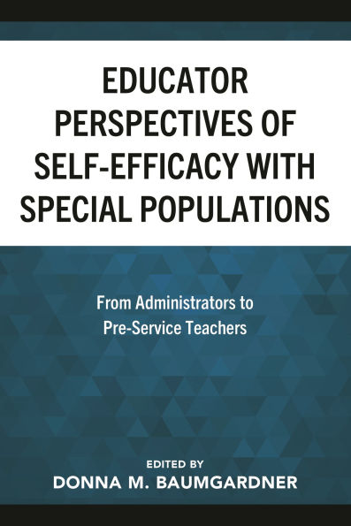 Educator Perspectives of Self-Efficacy with Special Populations: From Administrators to Pre-Service Teachers