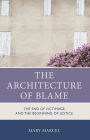 The Architecture of Blame: The End of Victimage and the Beginning of Justice