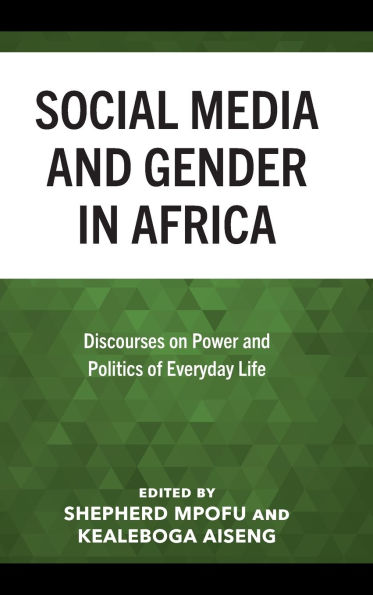 Social Media and Gender Africa: Discourses on Power Politics of Everyday Life