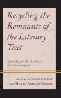 Recycling the Remnants of the Literary Text: Verandas for the Residual and the Emergent