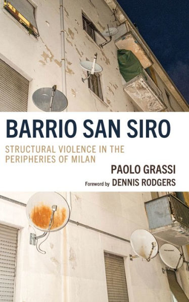 Barrio San Siro: Structural Violence the Peripheries of Milan