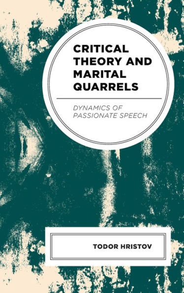 Critical Theory and Marital Quarrels: Dynamics of Passionate Speech