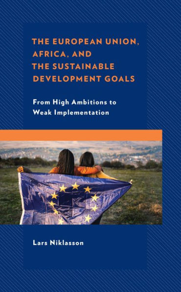 the European Union, Africa and Sustainable Development Goals: From High Ambitions to Weak Implementation