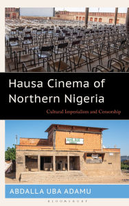 Free download audio books in english Hausa Cinema of Northern Nigeria: Cultural Imperialism and Censorship 9781666962451
