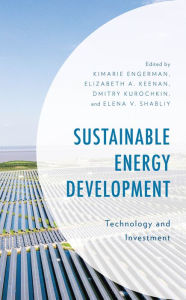Title: Sustainable Energy Development: Technology and Investment, Author: Elena V. Shabliy