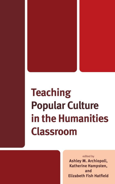 Teaching Popular Culture the Humanities Classroom