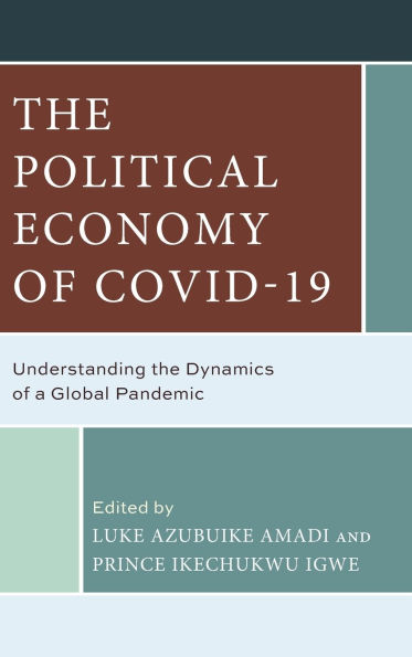 the Political Economy of COVID-19: Understanding Dynamics a Global Pandemic