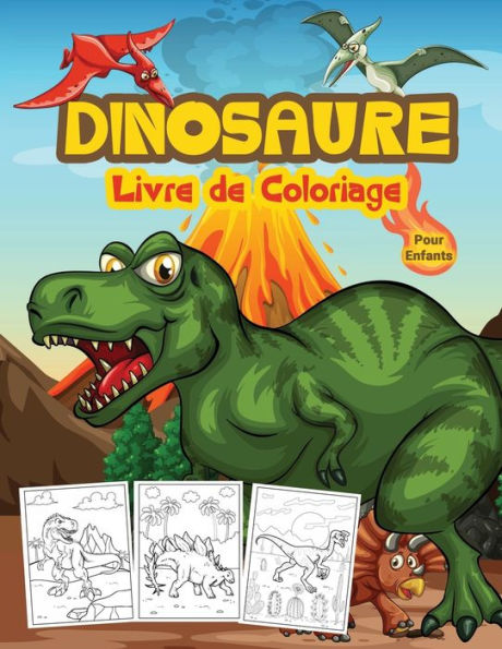 Dinosaure Livre de Coloriage pour Enfants: Grand livre d'activitï¿½s sur les dinosaures pour les garï¿½ons et les enfants