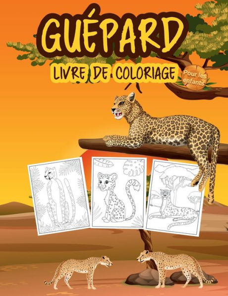 Guï¿½pard Livre de Coloriage pour les Enfants: Grand livre sur le guï¿½pard pour les garï¿½ons, les filles et les enfants