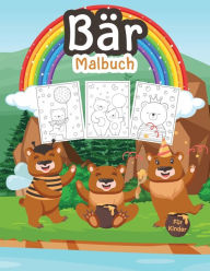 Bï¿½r Malbuch fï¿½r Kinder: Groï¿½es Bï¿½renbuch fï¿½r Jungen, Teenager und Kinder. Perfekte Wildlife Animal Malbuch fï¿½r Kleinkinder und Kinder, die zu sp