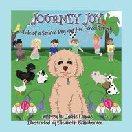 Title: Journey Joy: A Tale of a Sevice Dog and Her School Friends, Author: Jackie Lanoue