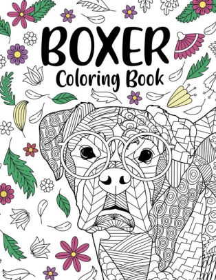 Download Boxer Dog Coloring Book Adult Coloring Book Gifts For Boxer Dog Lovers Floral Mandala Coloring Dog Coloring Book Activity Coloring Book By Paperland Online Store Paperback Barnes Noble