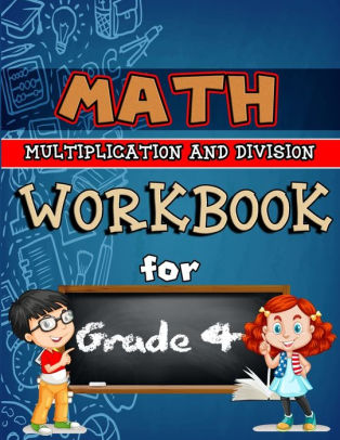 Math Workbook for Grade 4 - Multiplication and Division: Grade 4 ...