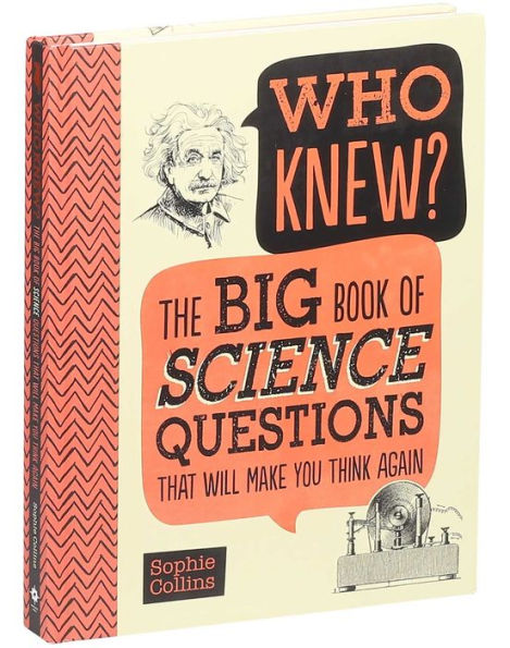 Who Knew? The Big Book of Science Questions That Will Make You Think Again