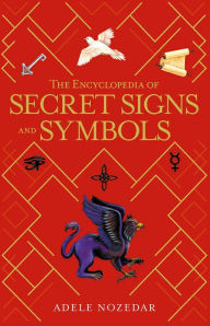 Title: The Encyclopedia of Secret Signs and Symbols, Author: Adele Nozedar