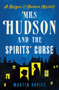 Title: Mrs. Hudson and the Spirits' Curse, Author: Martin Davies