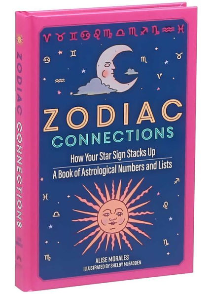 Zodiac Connections by Alise Morales Shelby McFadden Hardcover