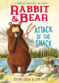 Title: Rabbit & Bear: Attack of the Snack, Author: Julian Gough