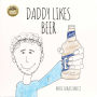 Daddy Likes Beer