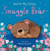 Title: You're My Little Snuggle Bear, Author: Nicola Edwards