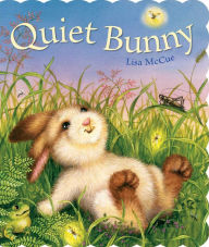 Title: Quiet Bunny, Author: Lisa McCue