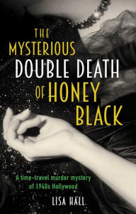 Download free epub ebooks for blackberry The Mysterious Double Death of Honey Black 9781667206592 by Lisa Hall 