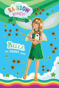 Title: Rainbow Magic Pet Fairies Book #2: Bella the Bunny Fairy, Author: Daisy Meadows