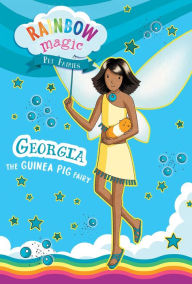 Books google free downloads Rainbow Magic Pet Fairies Book #3: Georgia the Guinea Pig Fairy