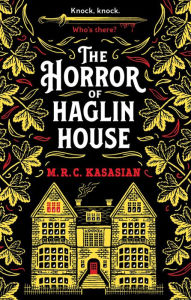 Free audio books download cd The Horror of Haglin House by M. R. C. Kasasian DJVU CHM 9781667207292