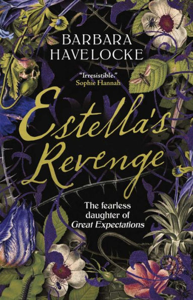 Estella's Revenge: The Fearless Daughter of Great Expectations