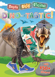 Title: Super Silly Stickers: Dino-tastic!, Author: Editors of Silver Dolphin Books