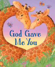 Title: God Gave Me You, Author: Lori C. Froeb