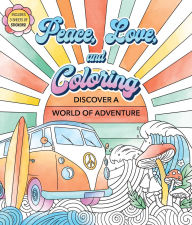 Title: Peace, Love, and Coloring, Author: Editors of Thunder Bay Press