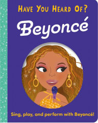 Title: Have You Heard of Beyonce?, Author: Una Woods