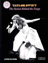 Title: Taylor Swift: The Stories Behind the Songs, Author: Annie Zaleski