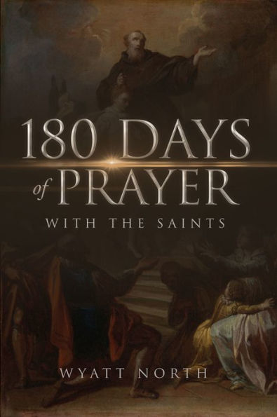 180 Days of Prayer with the Saints