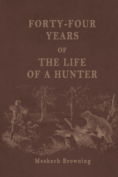 Forty-Four Years of the Life a Hunter