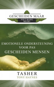 Title: Gescheiden maar NIET bang meer!: Emotionele ondersteuning voor pas gescheiden mensen, Author: Tasher