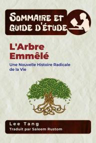 Title: Sommaire Et Guide D'Étude - L'arbre Emmêlé: Une Nouvelle Histoire Radicale De La Vie, Author: Lee Tang