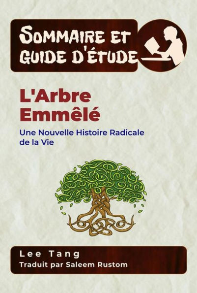 Sommaire Et Guide D'Étude - L'arbre Emmêlé: Une Nouvelle Histoire Radicale De La Vie